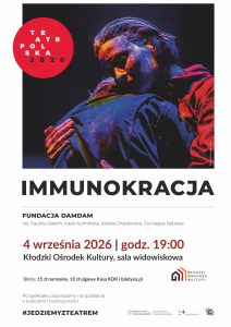 4.09 TEATR POLSKA – IMMUNOKRACJA – FUNDACJA DAMDAM